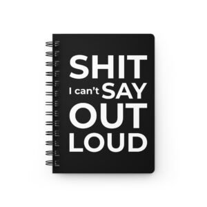 funny notebook – “shit i can’t say out loud” journal – sarcastic gift for friends & coworkers